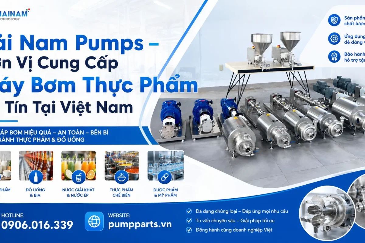 Hải Nam Pumps - đơn vị cung cấp máy bơm thực phẩm uy tín